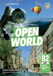 OPEN WORLD FIRST B2. ENGLISH FOR SPANISH SPEAKERS. STUDENT'S BOOK WITHOUT ANSWERS.