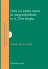 HACIA UNA POLÍTICA COMÚN DE INMIGRACIÓN LABORAL EN LA UNIÓN EUROPEA