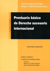 PRONTUARIO BÁSICO DE DERECHO SUCESORIO INTERNACIONAL. 2ª ED.