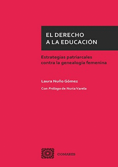 DERECHO A LA EDUCACIÓN. ESTRATEGIAS PATRIARCALES CONTRA LA GENEALOGÍA FEMENINA