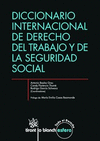 DICCIONARIO INTERNACIONAL DE DERECHO DEL TRABAJO Y DE LA SEGURIDAD SOCIAL