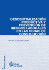 DESCENTRALIZACIÓN PRODUCTIVA Y PREVENCIÓN DE RIESGOS LABORALES EN LAS OBRAS DE CONSTRUCCIÓN
