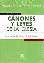 CÁNONES Y LEYES DE LA IGLESIA. NOCIONES DE DERECHO CANÓNICO