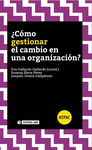 ¿CÓMO GESTIONAR EL CAMBIO EN UNA ORGANIZACIÓN?