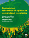 IMPLANTACIÓN DE CULTIVOS EN AGRICULTURA CONVENCIONAL Y ECOLÓGICA