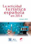 LA ACTIVIDAD TURISTICA ESPAÑOLA EN 2014 (EDICIÓN 2015)