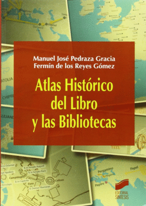ATLAS HISTORICO DEL LIBRO Y LAS BIBLIOTECAS