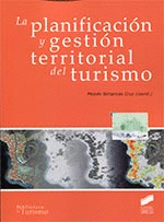 LA PLANIFICACIÓN Y GESTIÓN TERRITORIAL DEL TURISMO