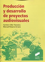 PRODUCCIÓN Y DESARROLLO DE PROYECTOS AUDIOVISUALES