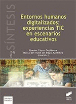 ENTORNOS HUMANOS DIGITALIZADOS: EXPERIENCIAS TIC EN ESPACIOS EDUCATIVOS