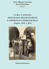 CUBA Y ESPAÑA. PROCESOS MIGRATORIOS E IMPRONTA PERDURABLE. (SIGLOS XIX Y XX)