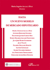 HACIA UN NUEVO MODELO DE MERCADO HIPOTECARIO