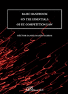 BASIC HANDBOOK OF THE ESSENTIALS OF EU COMPETITION LAW