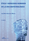 ÉTICA Y DERECHOS HUMANOS EN LA ERA BIOTECNOLÓGICA. 4ª ED.