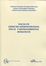 HACIA UN DERECHO ADMINISTRATIVO, FISCAL Y MEDIOAMBIENTAL ROMANO III