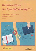 DESAFÍOS ÉTICOS EN EL PERIODISMO DIGITAL