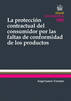 LA PROTECCIÓN CONTRACTUAL DEL CONSUMIDOR POR LAS FALTAS DE CONFORMIDAD DE LOS PRODUCTOS
