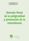 DERECHO PENAL DE LA PELIGROSIDAD Y PREVENCIÓN DE LA REINCIDENCIA