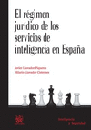 EL RÉGIMEN JURÍDICO DE LOS SERVICIOS DE INTELIGENCIA EN ESPAÑA