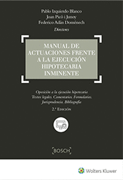 MANUAL DE ACTUACIONES FRENTE A LA EJECUCIÓN HIPOTECARIA INMINENTE. 2ª ED.
