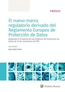 EL NUEVO MARCO REGULATORIO DERIVADO DEL REGLAMENTO EUROPEO DE PROTECCIÓN DE DATOS