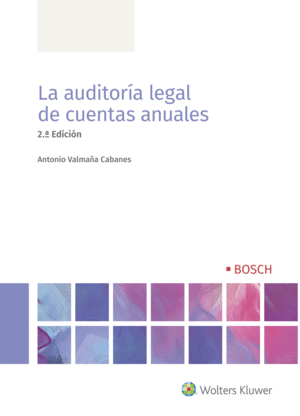 LA AUDITORÍA LEGAL DE CUENTAS ANUALES (2ª EDICIÓN)