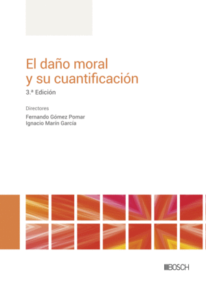 EL DAÑO MORAL Y SU CUANTIFICACIÓN. 3ª ED.