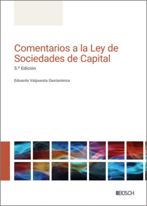 COMENTARIOS A LA LEY DE SOCIEDADES DE CAPITAL. 5ª ED.