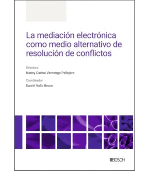 LA MEDIACIÓN ELECTRÓNICA COMO MEDIO ALTERNATIVO DE RESOLUCIÓN DE CONFLICTOS