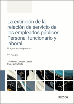 LA EXTINCIÓN DE LA RELACIÓN DE SERVICIO DE LOS EMPLEADOS PÚBLICOS. PERSONAL FUNCIONARIO Y LABORAL