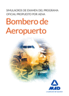 BOMBERO DE AEROPUERTO. SIMULACROS DE EXAMEN DEL PROGRAMA OFICIAL PROPUESTO POR AENA