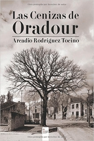 LAS CENIZAS DE ORADOUR