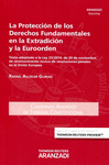 LA PROTECCIÓN DE LOS DERECHOS FUNDAMENTALES EN LA EXTRADICCIÓN Y LA EUROORDEN
