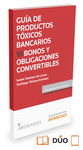 GUÍA DE PRODUCTOS TÓXICOS BANCARIOS VI. BONOS Y OBLIGACIONES CONVERTIBLES