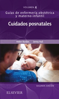GUÍAS DE ENFERMERÍA OBSTÉTRICA Y MATERNO-INFANTIL. VOLUMEN 4. CUIDADOS POSNATALES. 2ª ED.