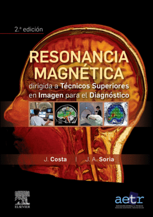 RESONANCIA MAGNÉTICA DIRIGIDA A TÉCNICOS SUPERIORES EN IMAGEN PARA EL DIAGNÓSTICO. 2 ED.