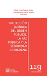 PROTECCIÓN JURÍDICA DEL ORDEN PÚBLICO, LA PAZ PÚBLICA Y LA SEGURIDAD CIUDADANA