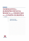 NORMATIVA Y JURISPRUDENCIA BÁSICA DEL DERECHO DE LA UNIÓN EUROPEA. 2ª ED.
