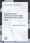 DIVERSIDAD CULTURAL Y CONFLICTOS EN LA UNIÓN EUROPEA. IMPLICACIONES JURÍDICO-POLÍTICAS. 2ª ED.