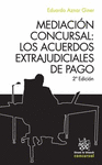 MEDIACIÓN CONCURSAL: LOS ACUERDOS EXTRAJUDICIALES DE PAGO. 2ª ED.