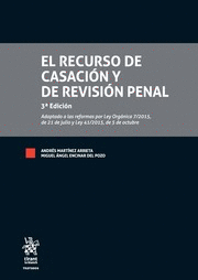 EL RECURSO DE CASACIÓN Y DE REVISIÓN PENAL. 3ª ED.