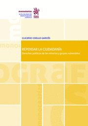 REPENSAR LA CIUDADANÍA. DERECHOS POLÍTICOS DE LAS MINORÍAS Y GRUPOS VULNERABLES