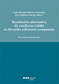 RESOLUCIÓN ALTERNATIVA DE CONFLICTOS (ADR) EN DERECHO TRIBUTARIO COMPARADO