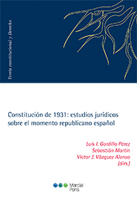 CONSTITUCION DE 1931: ESTUDIOS JURÍDICOS SOBRE EL MOMENTO REPUBLICANO ESPAÑOL