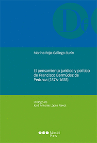 EL PENSAMIENTO JURÍDICO Y POLÍTICO DE FRANCISCO BERMUDEZ DE PEDRAZA (1576-1655)