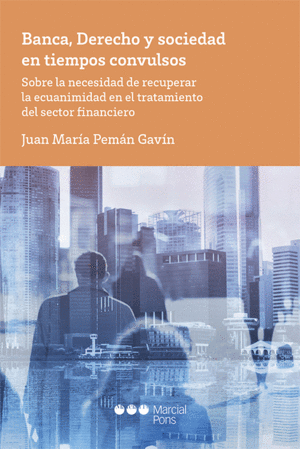 BANCA, DERECHO Y SOCIEDAD EN TIEMPOS CONVULSOS