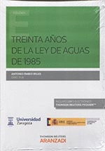 TREINTA AÑOS DE LA LEY DE AGUAS DE 1985 (EXPRES)