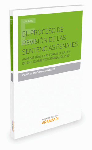 EL PROCESO DE REVISIÓN DE LAS SENTENCIAS PENALES