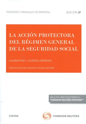 LA ACCIÓN PROTECTORA DEL RÉGIMEN GENERAL DE LA SEGURIDAD SOCIAL. 2ª ED