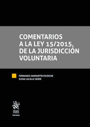 COMENTARIOS A LA LEY 15/2015, DE JURISDICCIÓN VOLUNTARIA